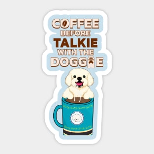 Coffee before Talkie Sticker